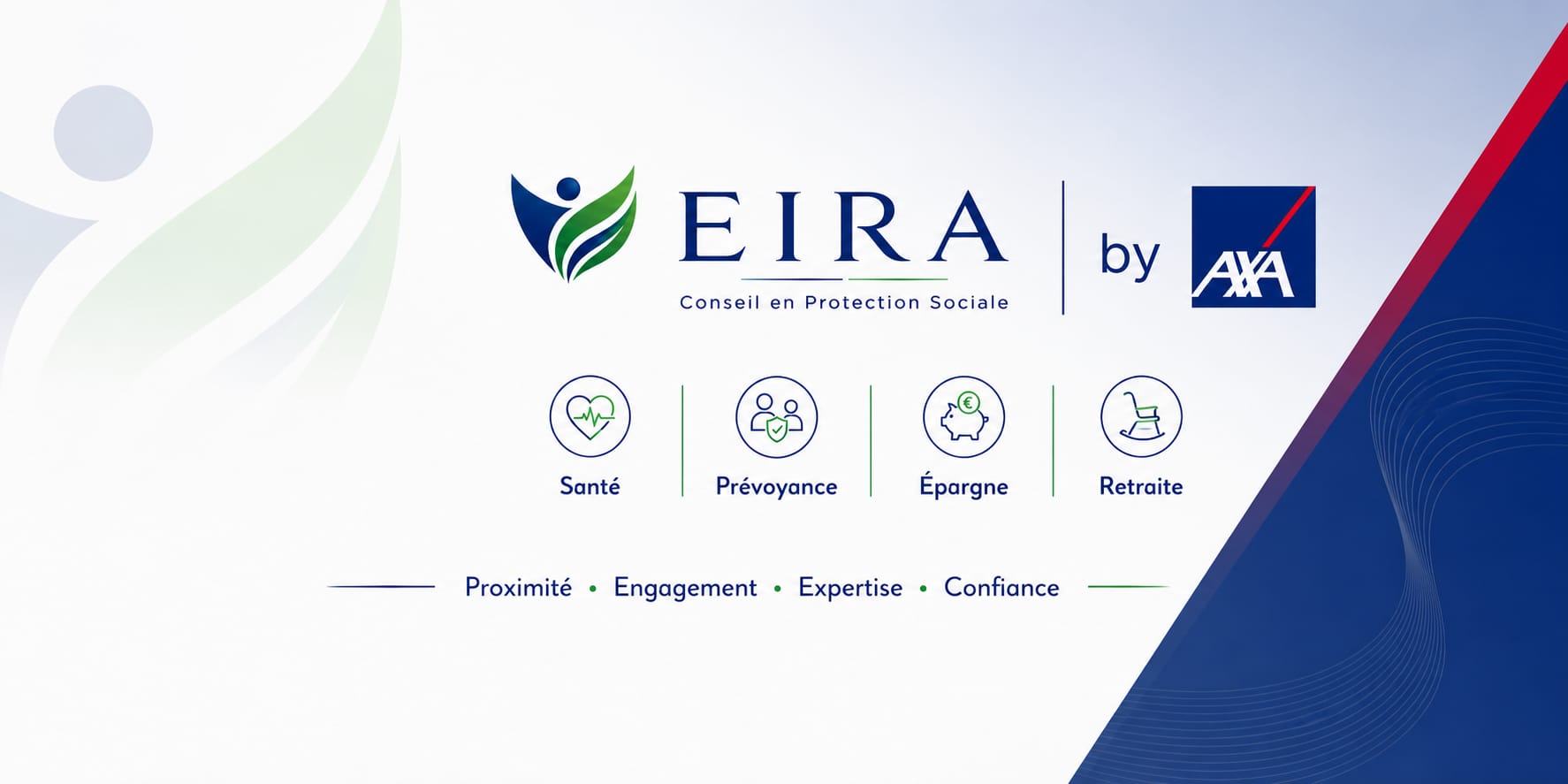 EIRA Conseil en protection sociale, by AXA — Santé, Prévoyance, Épargne, Retraite — Proximité, Engagement, Expertise, Confiance